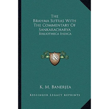 The Brahma Sutras With The Commentary Of Sankaracharya: Bibliotheca Indica