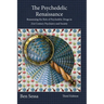 The Psychedelic Renaissance: Reassessing the Role of Psychedelic Drugs in 21st Century Psychiatry and Society