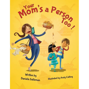 Your Mom's A Person Too!