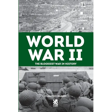 World War II: The Bloodiest War in History