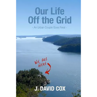 Our Life Off the Grid: An Urban Couple Goes Feral