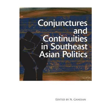 Conjunctures and Continuities in Southeast Asian Politics