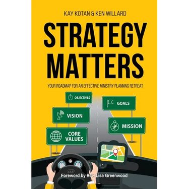 Strategy Matters: Your Roadmap for an Effective Ministry Planning Retreat