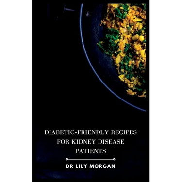Diabetic-Friendly Recipes for Kidney Disease Patients