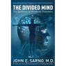 The Divided Mind: The Epidemic of Mindbody Disorders