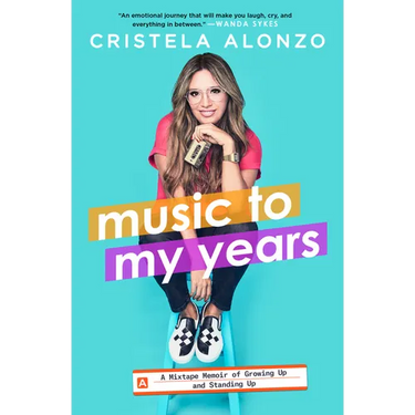 Music to My Years: A Mixtape Memoir of Growing Up and Standing Up