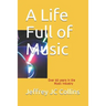 A Life Full of Music: Over 60 years in the Music Industry