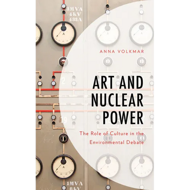 Art and Nuclear Power: The Role of Culture in the Environmental Debate