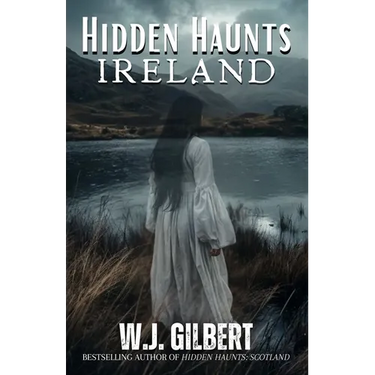 Hidden Haunts: Ireland