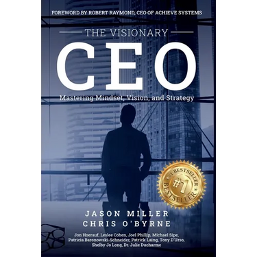 The Visionary CEO: Mastering Mindset, Vision, and Strategy