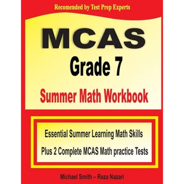 MCAS Grade 7 Summer Math Workbook: Essential Summer Learning Math Skills plus Two Complete MCAS Math Practice Tests