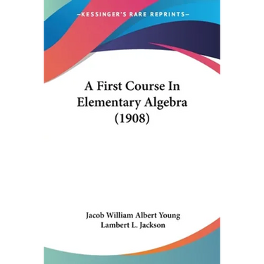 A First Course In Elementary Algebra (1908)