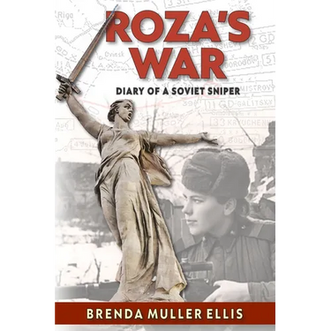 Roza's War: Diary of a Soviet Sniper