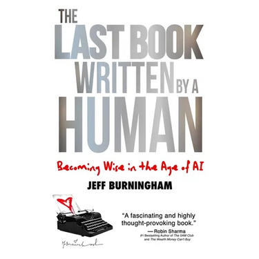 The Last Book Written by a Human: Becoming Wise in the Age of AI