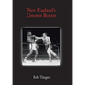 New England's Greatest Boxers