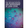 The Rehabilitation and Management of Long COVID: A Handbook for Clinical Practice