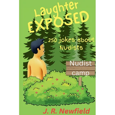Laughter Exposed: 250 Jokes about Nudists:
