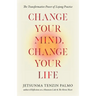 Change Your Mind, Change Your Life: The Transformative Power of Lojong Practice