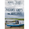 Pastors, Chiefs, and Warlords: The Ministry of Being with
