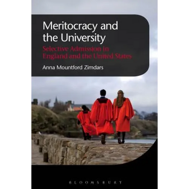Meritocracy and the University: Selective Admission in England and the United States