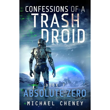 Absolute Zero: A sci-fi adventure thriller for adults who love robot fiction