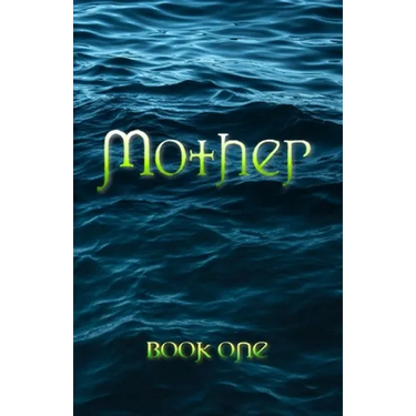 Mother: Book One