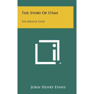The Story Of Utah: The Beehive State