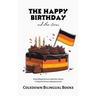 The Happy Birthday and Other Stories: Simple Bilingual German-English Short Stories For Beginner German Language Learners