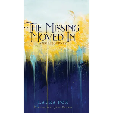 The Missing Moved In: A Grief Journey