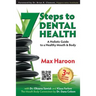 7 Steps to Dental Health: A Holistic Guide to a Healthy Mouth and Body