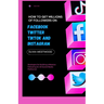 How To Get Millions Of Followers On Facebook, Twitter, TikTok And Instagram: Strategies for Building a Massive Following On All Social Media Platforms