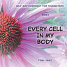 Every Cell In My Body: Self-Empowerment for Youngsters