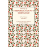 History of Frederick County, Maryland. in Two Volumes. Volume II