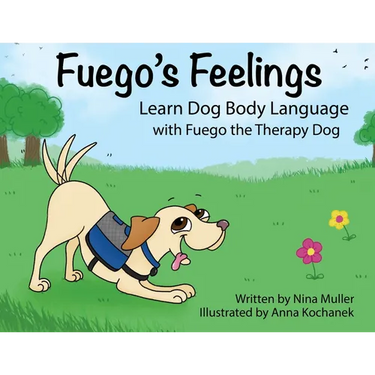 Fuego's Feelings: Learn Dog Body Language with Fuego the Therapy Dog