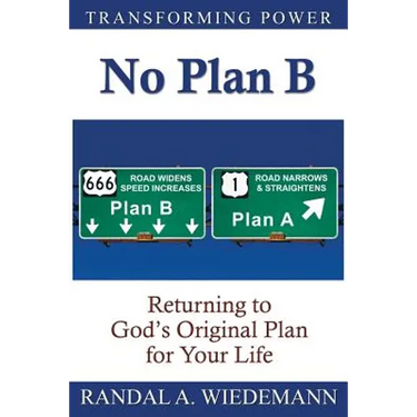 No Plan B: Returning to God's Original Plan for Your Life