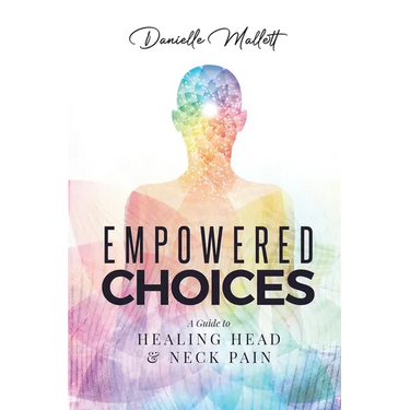 Empowered Choices: A Guide to Healing Head & Neck Pain