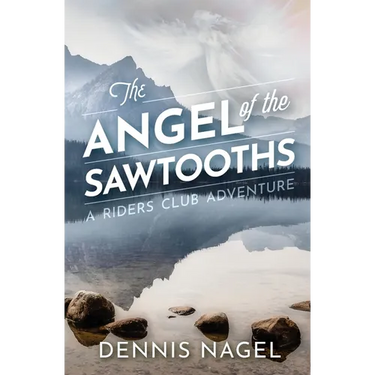 The Angel of the Sawtooths: A Riders Club Adventure