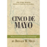 Cinco De Mayo: What Is Everybody Celebrating?