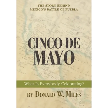 Cinco De Mayo: What Is Everybody Celebrating?