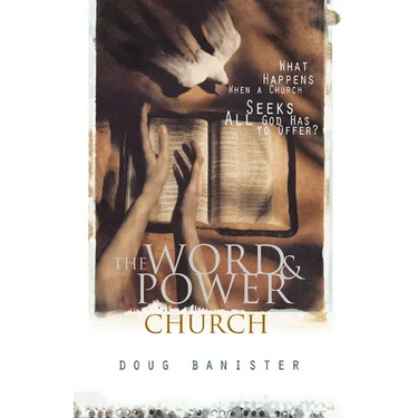 The Word and Power Church: What Happens When a Church Seeks All God Has to Offer?