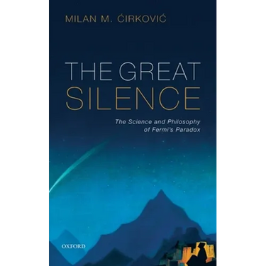 Great Silence: Science and Philosophy of Fermi's Paradox