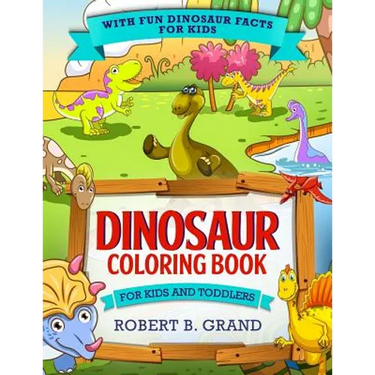 Dinosaur Coloring Book for Kids and Toddlers: With fun Dinosaur facts for kids