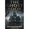 The Ghost Book: Sixteen Stories of the Uncanny