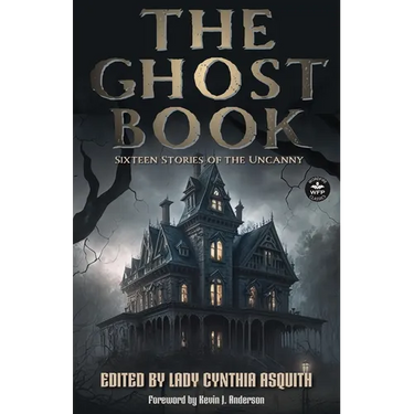 The Ghost Book: Sixteen Stories of the Uncanny