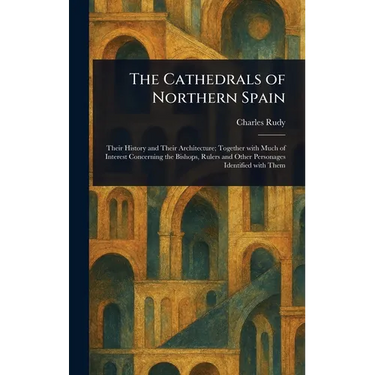 The Cathedrals of Northern Spain