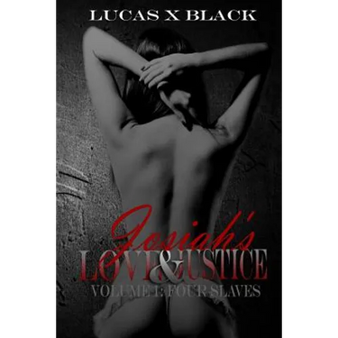 Josiah's Love and Justice, Volume I: Four Slaves: Volume I