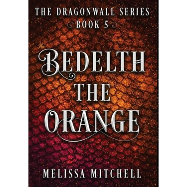 Bedelth the Orange: A Slow Burn Fantasy Series