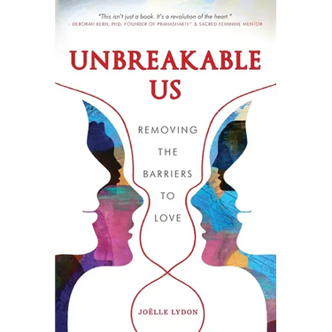 Unbreakable Us: Removing the Barriers to Love
