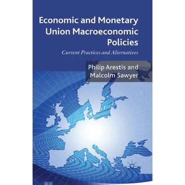Economic and Monetary Union Macroeconomic Policies: Current Practices and Alternatives