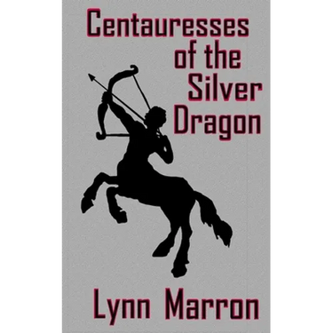 Centauresses of the Silver Dragon